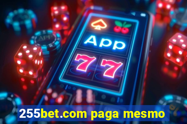 255bet.com paga mesmo